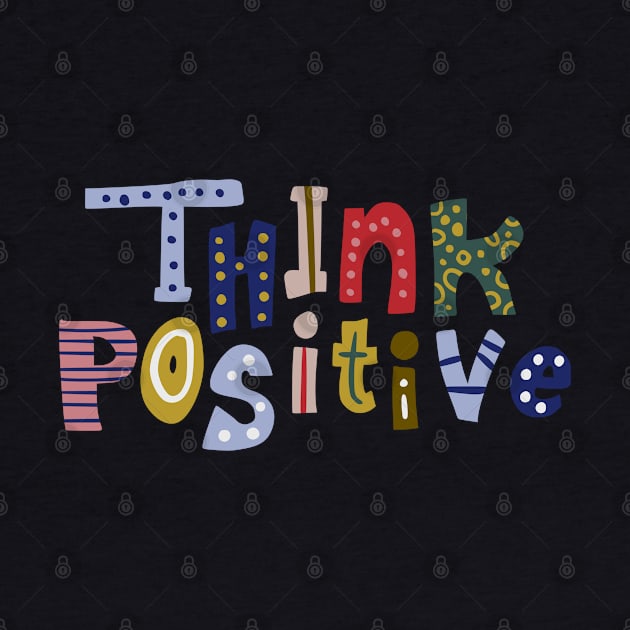 Think positive by DeraTobi